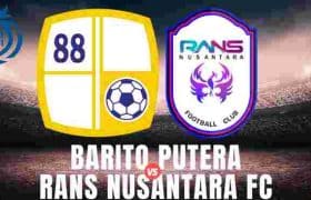 BARITO PUTERA VS RANS NUSANTARA